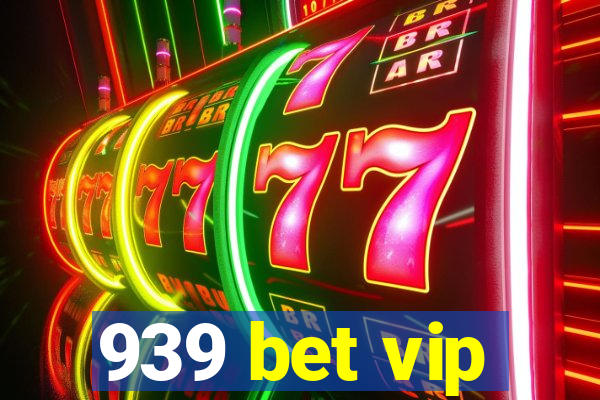 939 bet vip